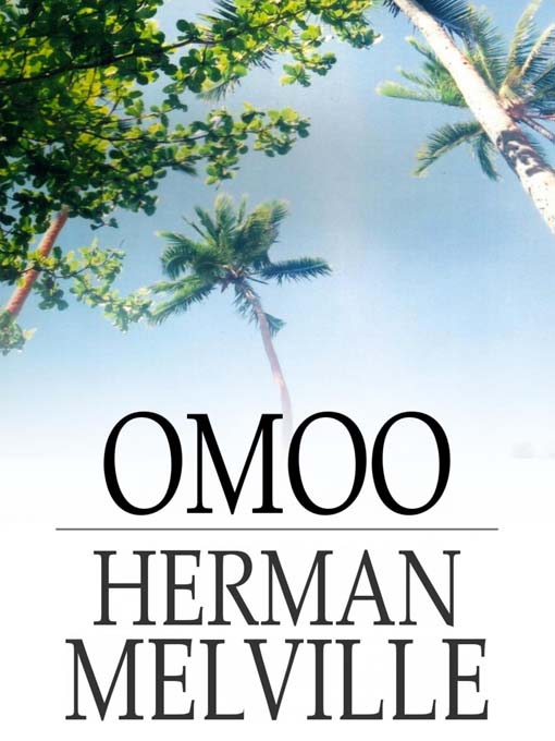 Title details for Omoo by Herman Melville - Available